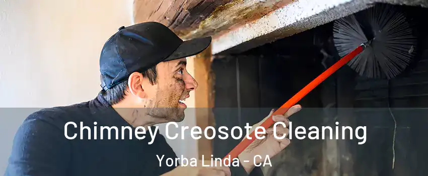  Chimney Creosote Cleaning Yorba Linda - CA