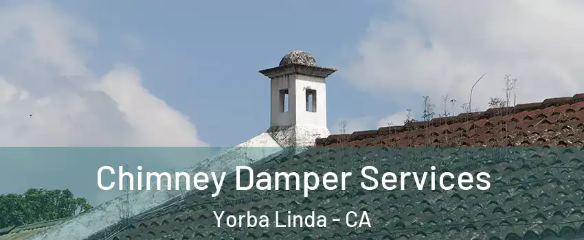 Chimney Damper Services Yorba Linda - CA