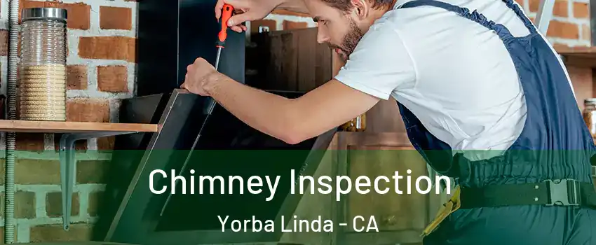  Chimney Inspection Yorba Linda - CA