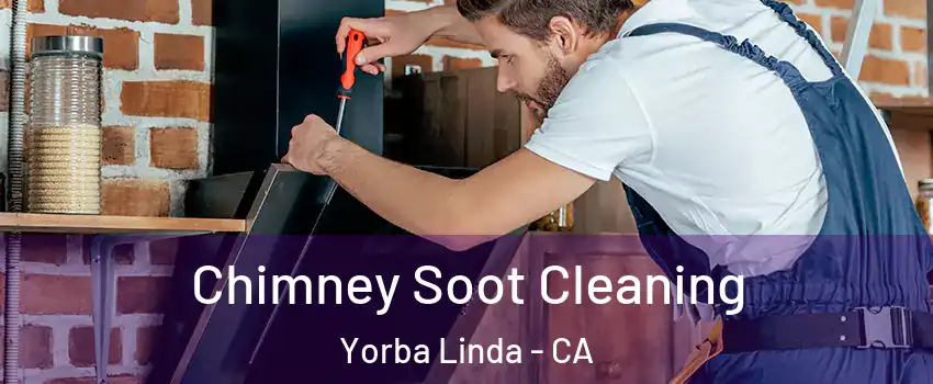  Chimney Soot Cleaning Yorba Linda - CA