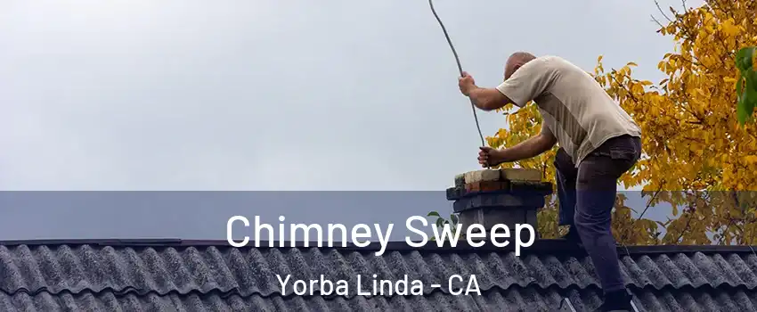  Chimney Sweep Yorba Linda - CA