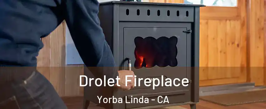  Drolet Fireplace Yorba Linda - CA