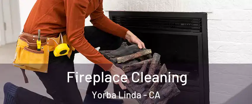 Fireplace Cleaning Yorba Linda - CA