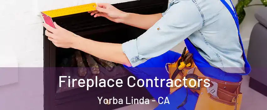  Fireplace Contractors Yorba Linda - CA