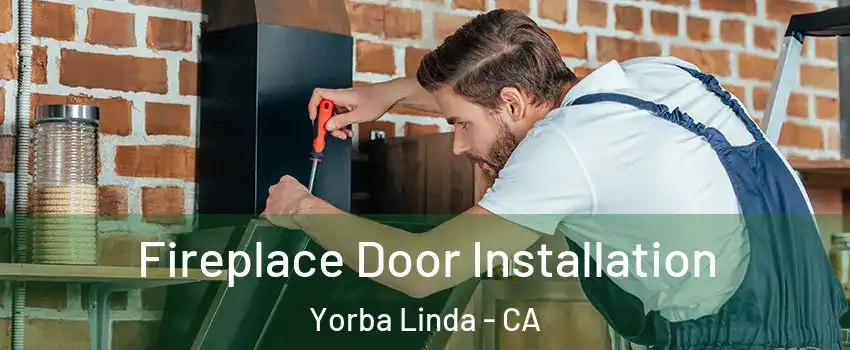  Fireplace Door Installation Yorba Linda - CA