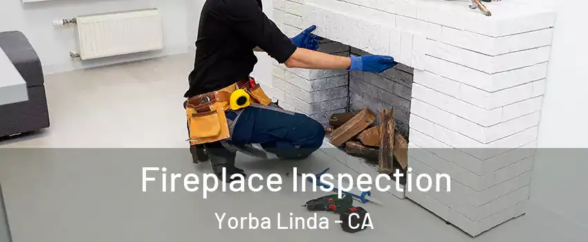  Fireplace Inspection Yorba Linda - CA