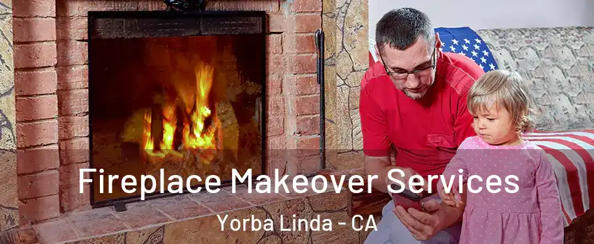  Fireplace Makeover Services Yorba Linda - CA