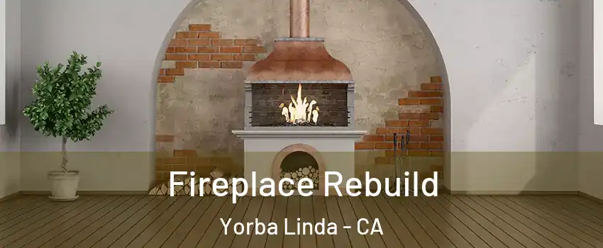  Fireplace Rebuild Yorba Linda - CA