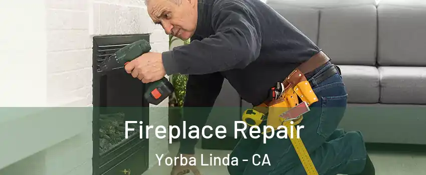  Fireplace Repair Yorba Linda - CA
