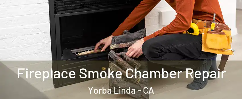  Fireplace Smoke Chamber Repair Yorba Linda - CA