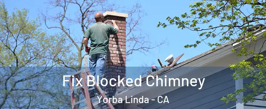  Fix Blocked Chimney Yorba Linda - CA