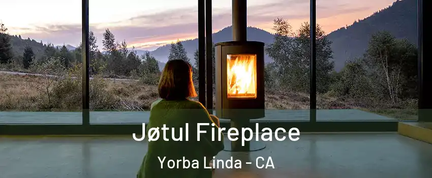  Jøtul Fireplace Yorba Linda - CA