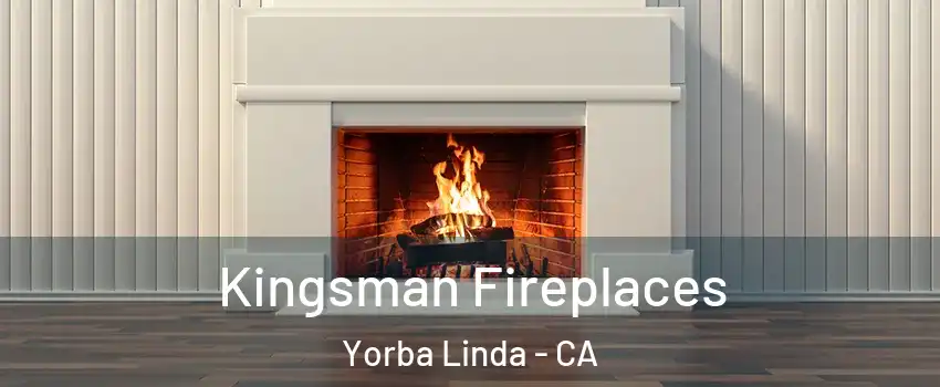  Kingsman Fireplaces Yorba Linda - CA