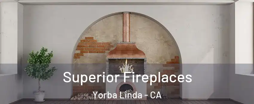  Superior Fireplaces Yorba Linda - CA