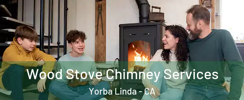  Wood Stove Chimney Services Yorba Linda - CA